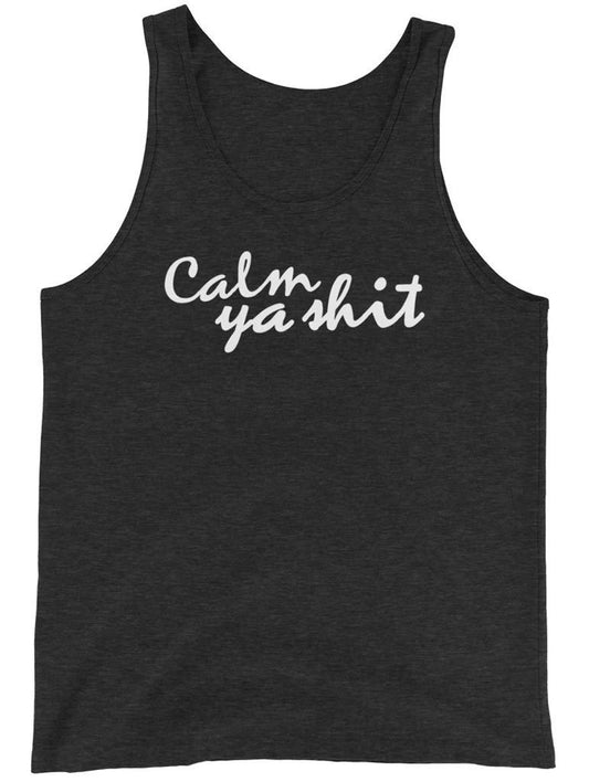 Calm Ya Shit - Tank Top