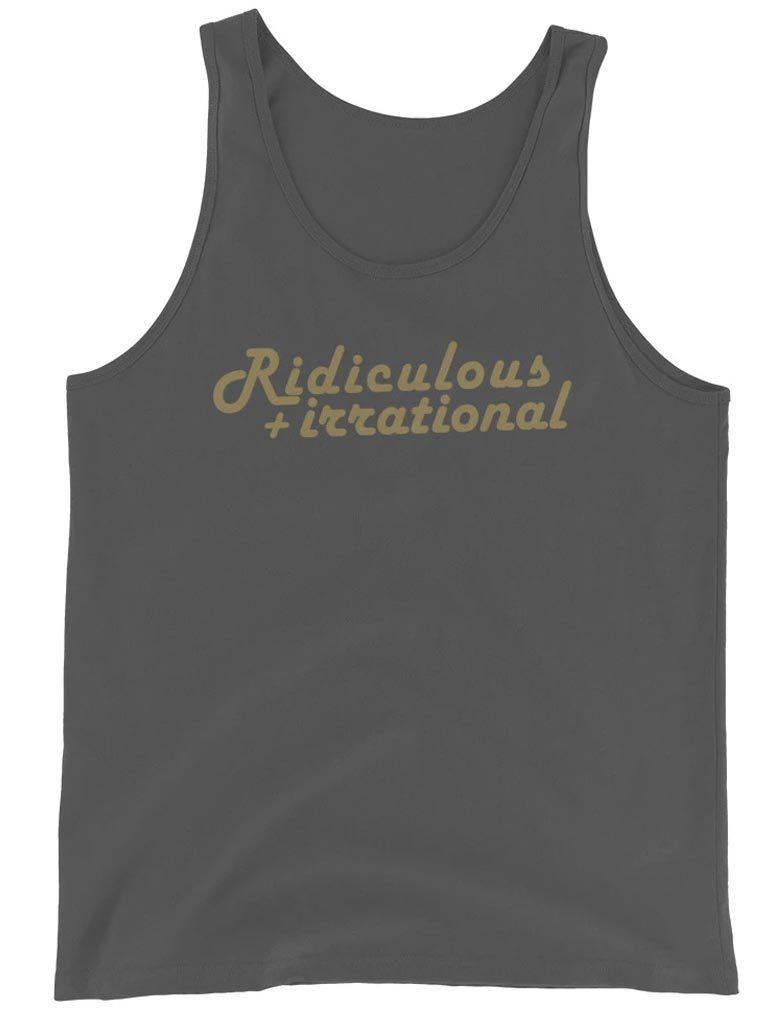 Ridiculous + Irrational - Tank Top