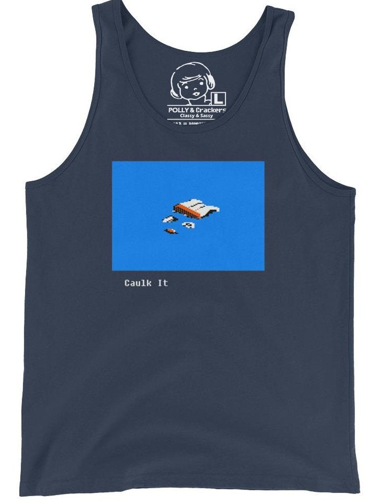 Caulk It - Tank Top