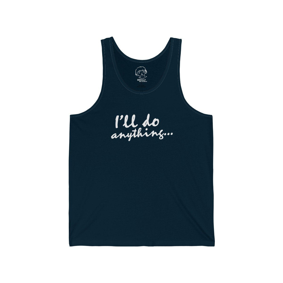 I'll Do Anything - Tank Top