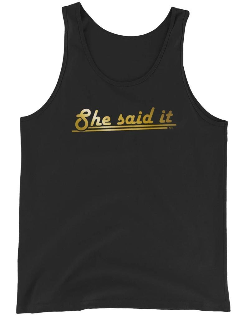 She Said It - Tank Top