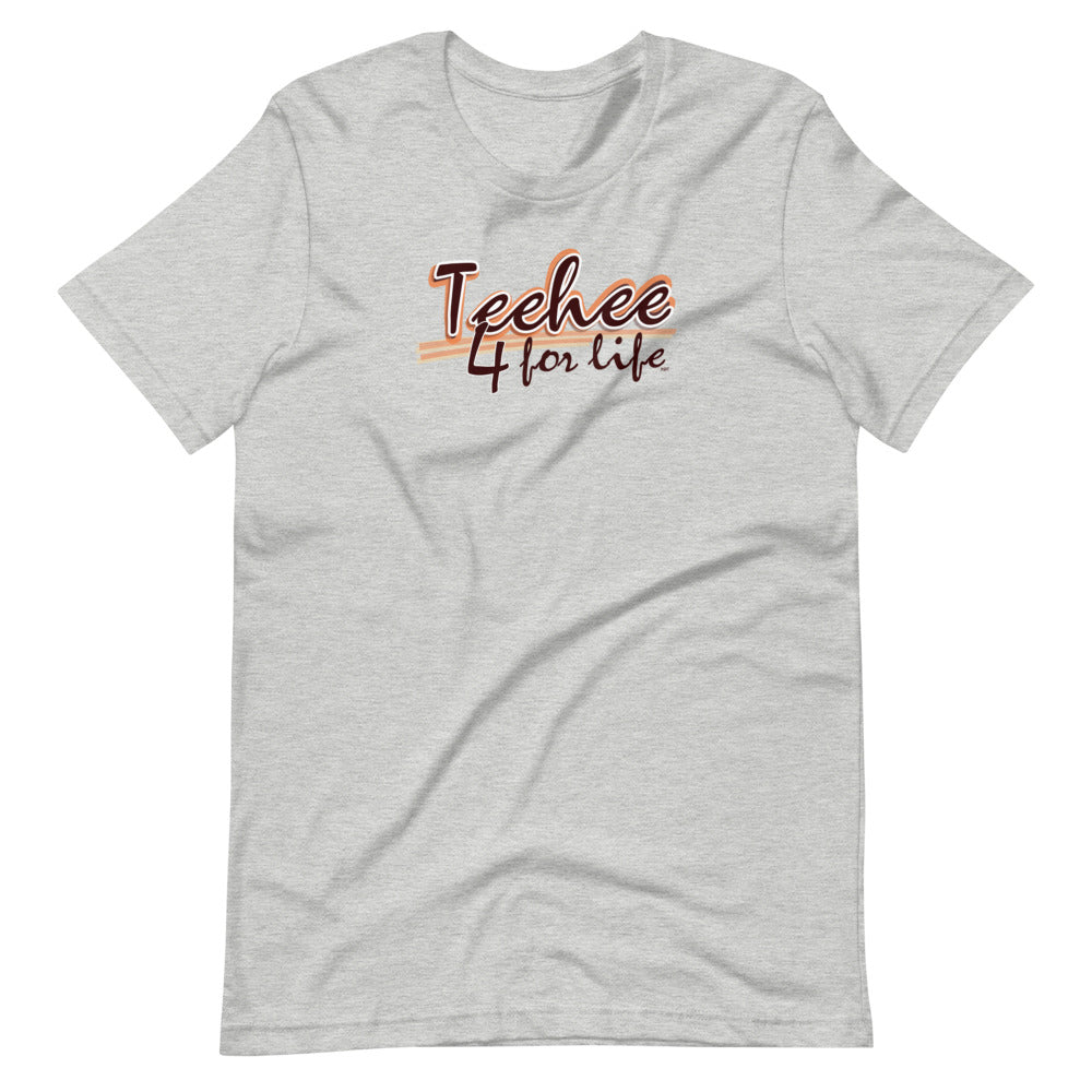 Teehee 4 Life - Shirt