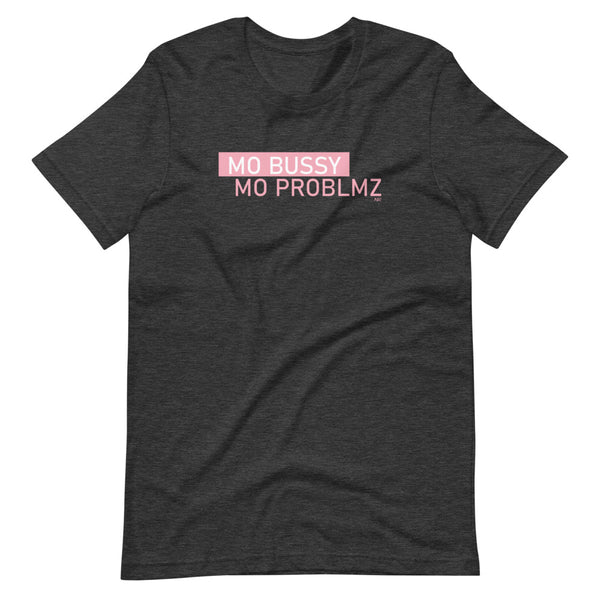 Mo Bussy Mo Problems - Shirt