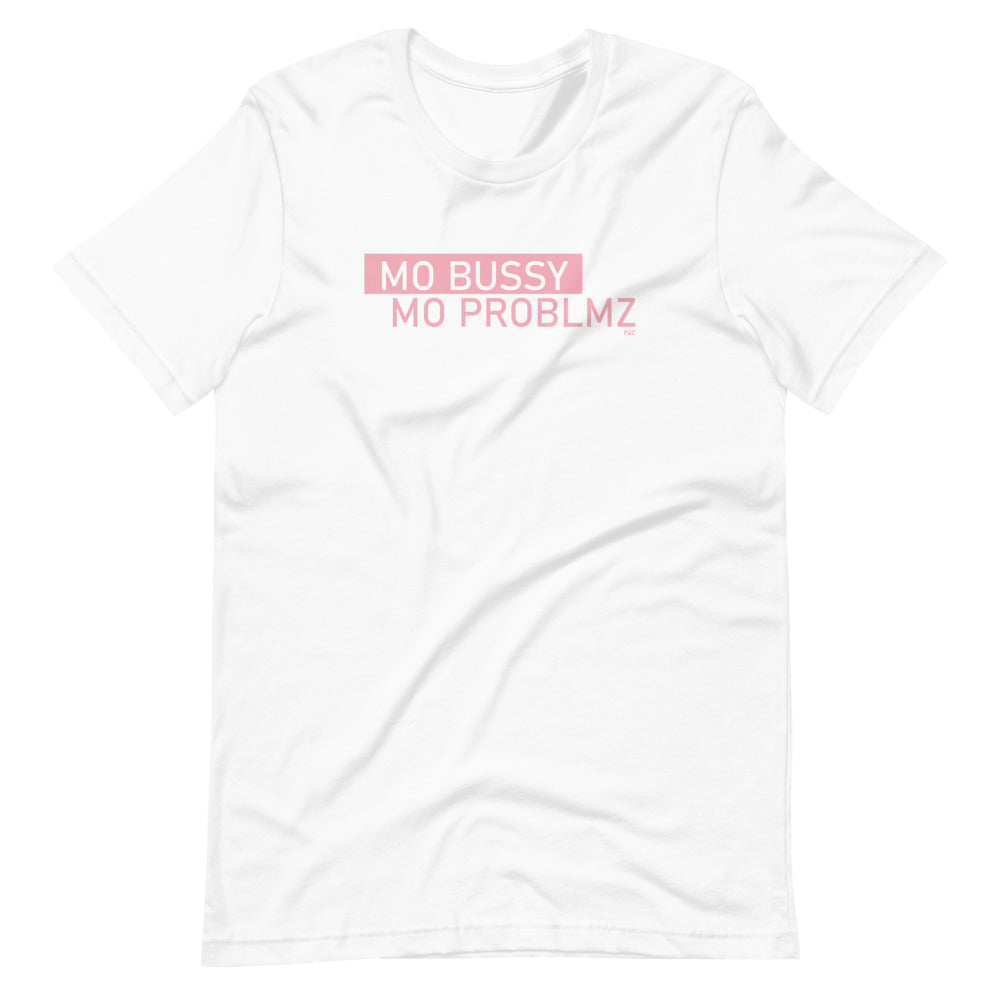 Mo Bussy Mo Problems - Shirt