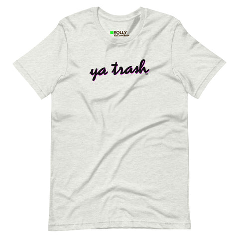Ya Trash - Shirt