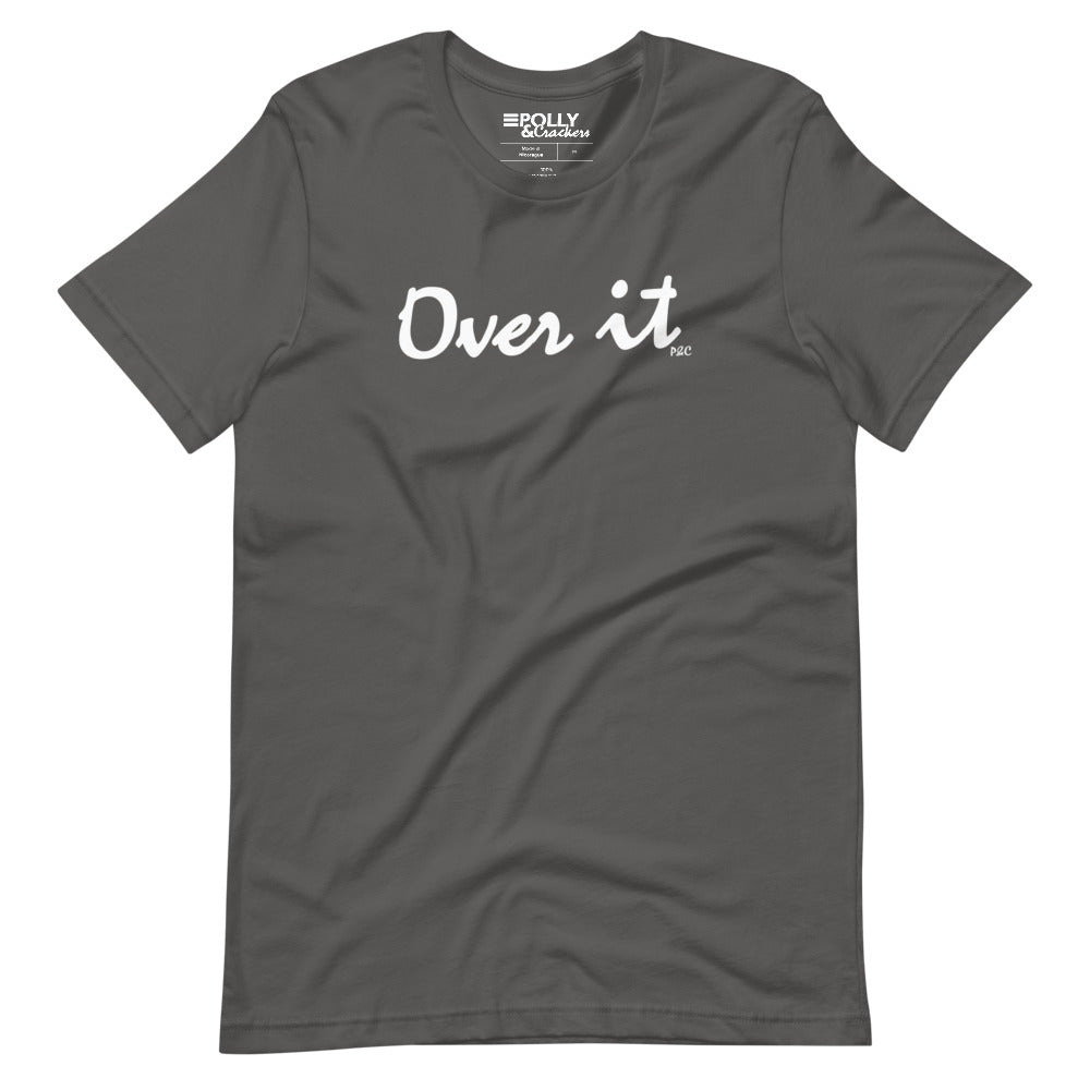 Over It - Shirt