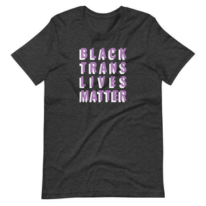 Black Trans Lives Matter - Shirt