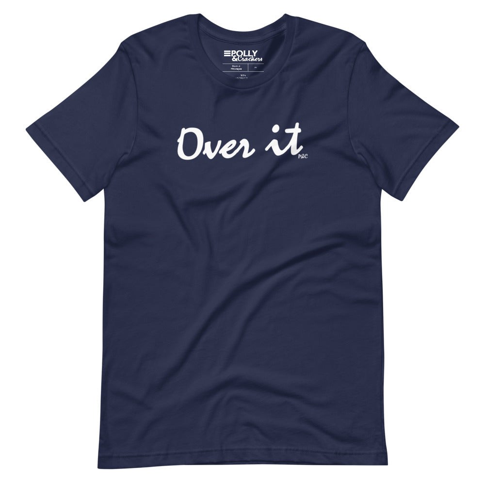 Over It - Shirt