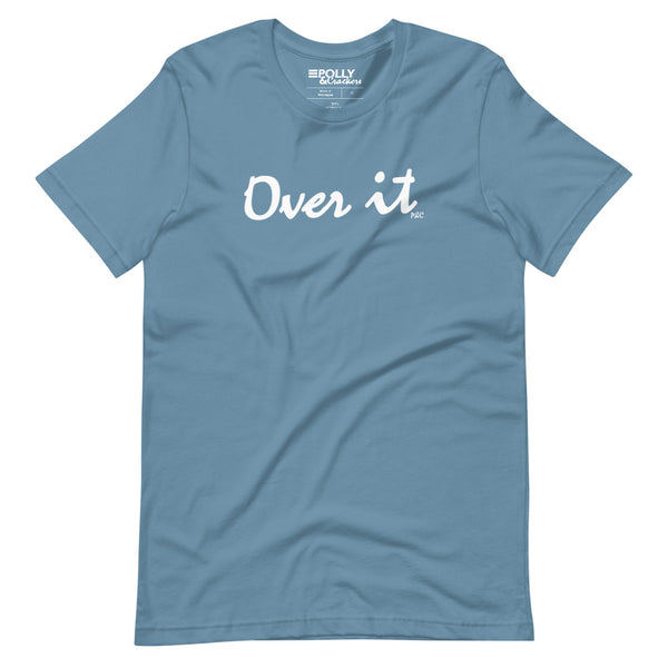 Over It - Shirt
